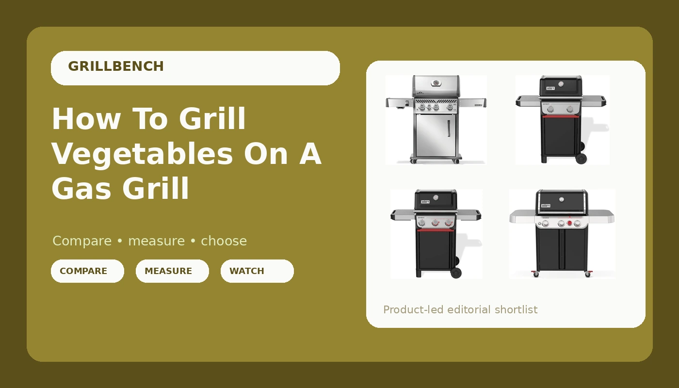 How To Grill Vegetables On A Gas Grill - GrillBench review with measurements and honest opinion