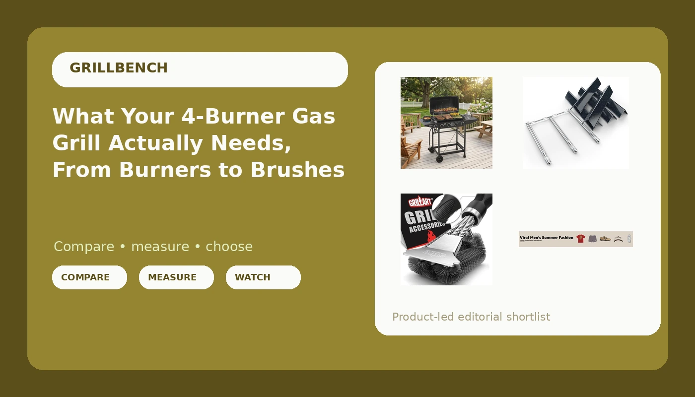What Your 4-Burner Gas Grill Actually Needs, From Burners to Brushes
